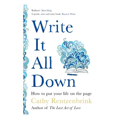 "Write It All Down" - "How to Put Your Life on the Page" ("Rentzenbrink Cathy")(Paperback / soft