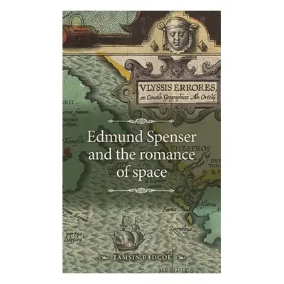 "Edmund Spenser and the Romance of Space" - "" ("Badcoe Tamsin")(Paperback)