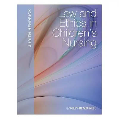 "Law and Ethics in Children's Nursing" - "" ("Hendrick Judith")(Paperback)