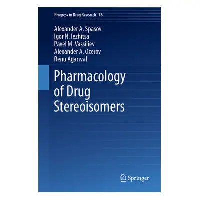 "Pharmacology of Drug Stereoisomers" - "" ("Spasov Alexander A.")(Pevná vazba)