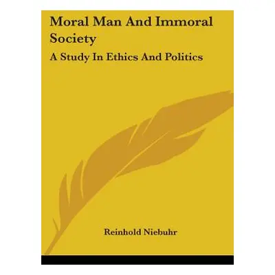 "Moral Man And Immoral Society: A Study In Ethics And Politics" - "" ("Niebuhr Reinhold")(Paperb