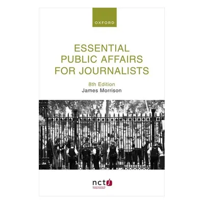 "Essential Public Affairs for Journalists 8th Edition" - "" ("Morrison")(Paperback)