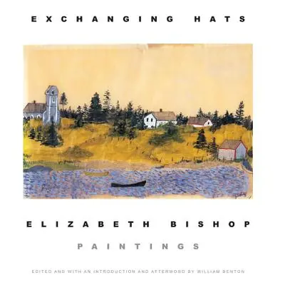 "Exchanging Hats: Paintings" - "" ("Bishop Elizabeth")(Paperback)