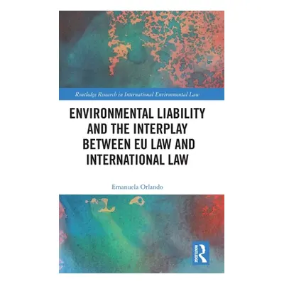 "Environmental Liability and the Interplay Between Eu Law and International Law" - "" ("Orlando 