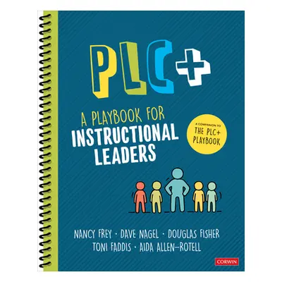 "Plc+: A Playbook for Instructional Leaders" - "" ("Frey Nancy")(Spiral)