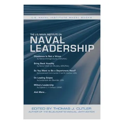 "The U.S. Naval Institute on Naval Leadership" - "" ("Cutler Thomas J.")(Paperback)