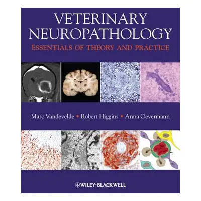 "Veterinary Neuropathology: Essentials of Theory and Practice" - "" ("Vandevelde Marc")(Pevná va