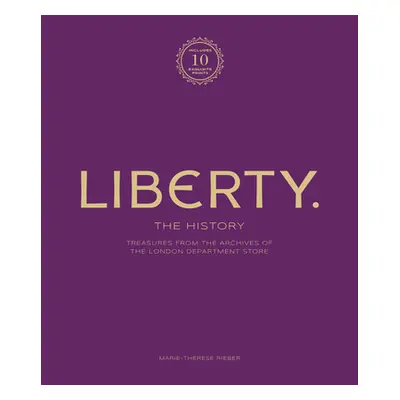 "Liberty: The History - Luxury Edition: Treasure from the Archives of the London Department Stor