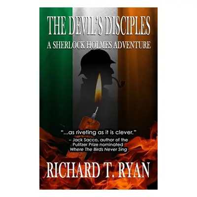 "The Devil's Disciples: A Sherlock Holmes Adventure" - "" ("Ryan Richard T.")(Paperback)