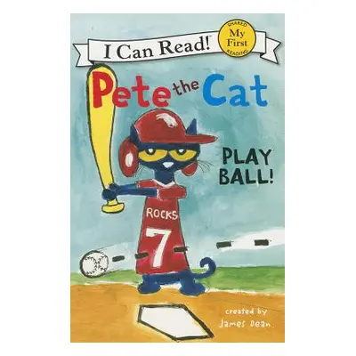 "Pete the Cat: Play Ball!" - "" ("Dean James")(Paperback)