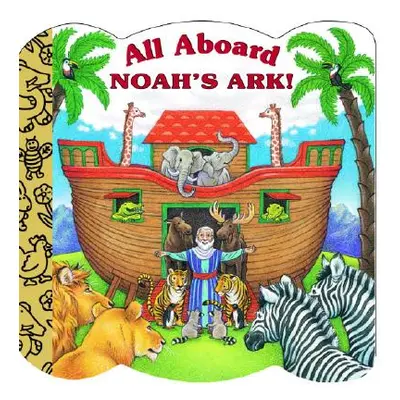 "All Aboard Noah's Ark!" - "" ("Josephs Mary")(Board Books)