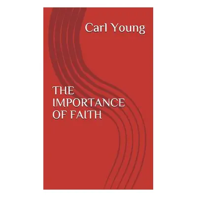 "The Importance of Faith" - "" ("Young Carl")(Paperback)