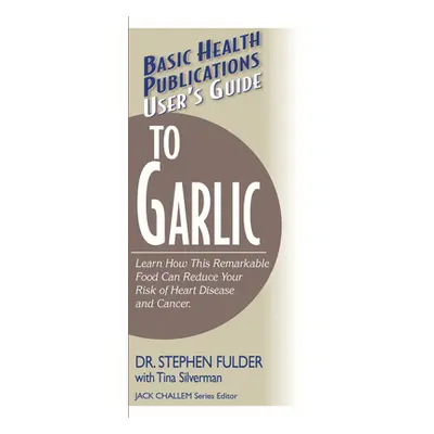 "User's Guide to Garlic" - "" ("Fulder Stephen")(Paperback)