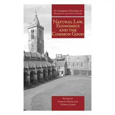 "Natural Law, Economics, and the Common Good: Perspectives from Natural Law" - "" ("Gregg Samuel