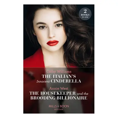 "Italian's Innocent Cinderella / The Housekeeper And The Brooding Billionaire" - "The Italian's 