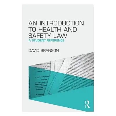 "An Introduction to Health and Safety Law: A Student Reference" - "" ("Branson David")(Paperback