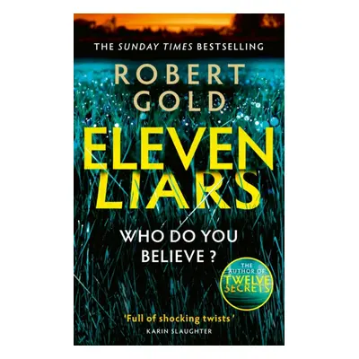 "Eleven Liars" - "The unputdownable new thriller from the Sunday Times bestselling author of TW