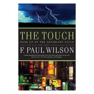 "The Touch: Book III of the Adversary Cycle" - "" ("Wilson F. Paul")(Paperback)