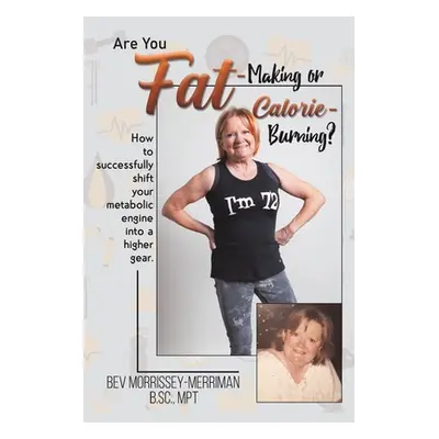 "Are You Fat-Making or Calorie-Burning?" - "" ("Morrissey-Merriman Bev")(Paperback)