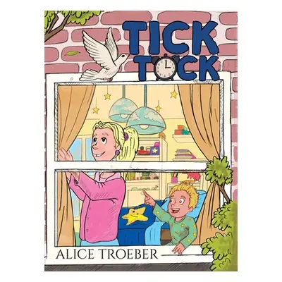 "Tick Tock" - "" ("Troeber Alice")(Pevná vazba)