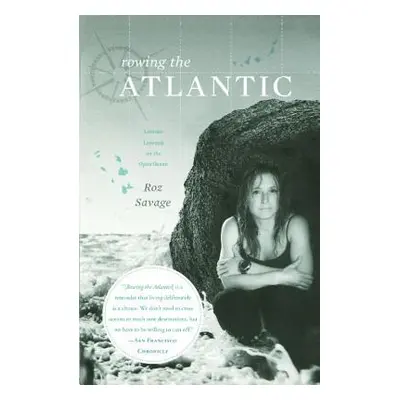 "Rowing the Atlantic: Lessons Learned on the Open Ocean" - "" ("Savage Roz")(Paperback)