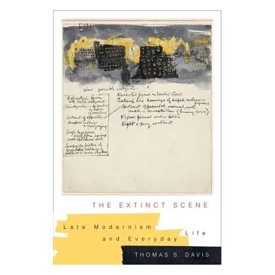 "The Extinct Scene: Late Modernism and Everyday Life" - "" ("Davis Thomas")(Paperback)