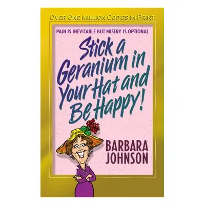 "Stick a Geranium in Your Hat and Be Happy" - "" ("Johnson Barbara")(Paperback)