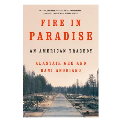 "Fire in Paradise: An American Tragedy" - "" ("Anguiano Dani")(Paperback)