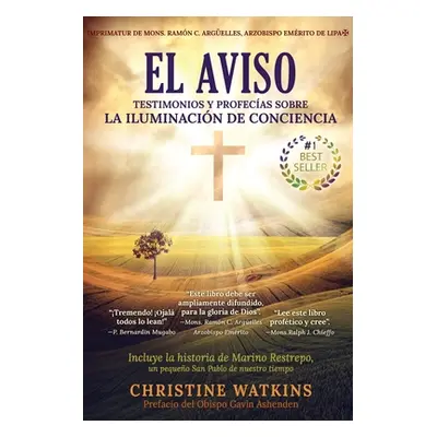 "El Aviso: Testimonios y profecas sobre la Illuminacin de Consciencia" - "" ("Watkins Christine"