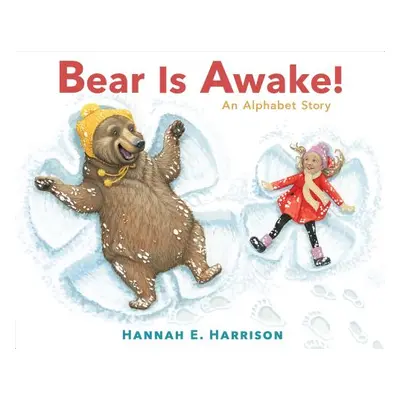 "Bear Is Awake!: An Alphabet Story" - "" ("Harrison Hannah E.")(Pevná vazba)