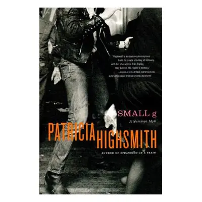 "Small G: A Summer Idyll" - "" ("Highsmith Patricia")(Paperback)