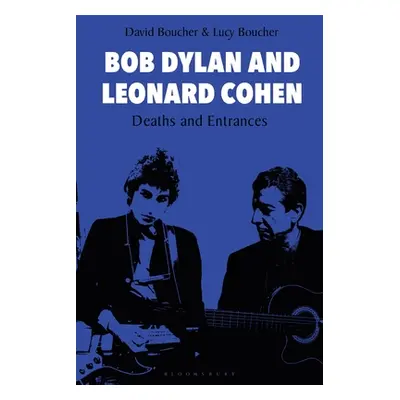 "Bob Dylan and Leonard Cohen: Deaths and Entrances" - "" ("Boucher David")(Paperback)