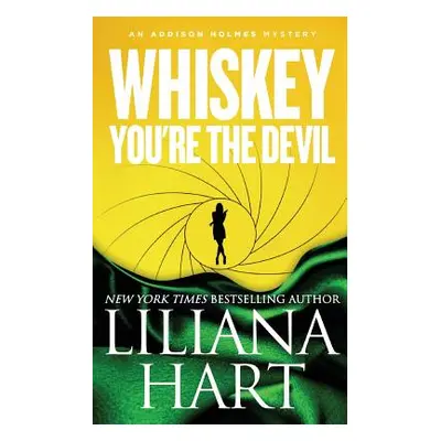 "Whiskey, You're The Devil: An Addison Holmes Mystery" - "" ("Hart Liliana")(Paperback)