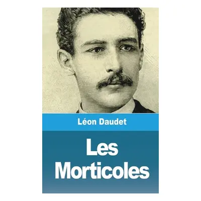 "Les Morticoles" - "" ("Daudet Lon")(Paperback)