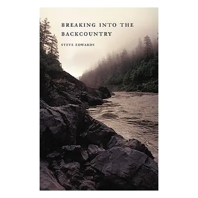 "Breaking Into the Backcountry" - "" ("Edwards Steve")(Paperback)