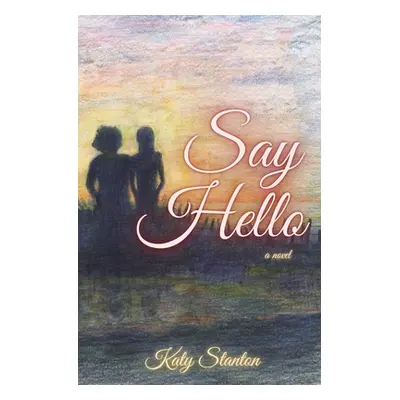 "Say Hello" - "" ("Stanton Katy")(Paperback)