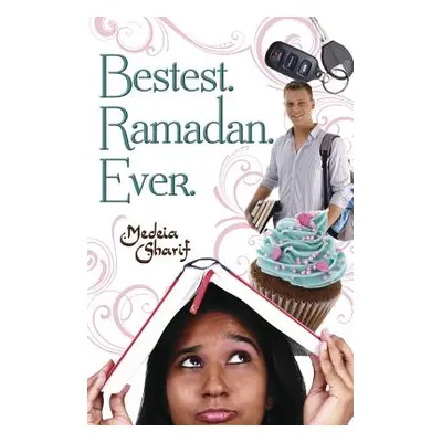 "Bestest. Ramadan. Ever." - "" ("Sharif Medeia")(Paperback)