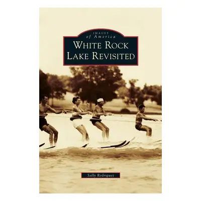 "White Rock Lake Revisited" - "" ("Rodriguez Sally")(Pevná vazba)