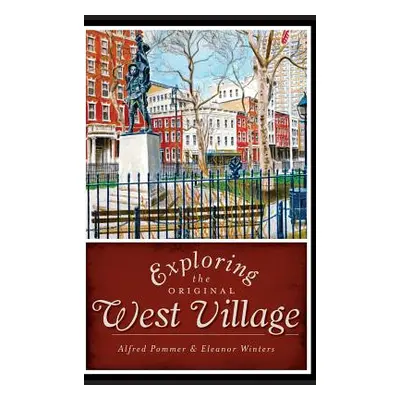 "Exploring the Original West Village" - "" ("Pommer Alfred")(Pevná vazba)