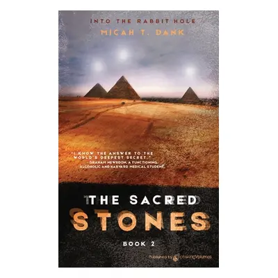 "The Sacred Stones: Into the Rabbit Hole - Book 2" - "" ("Dank Micah T.")(Paperback)