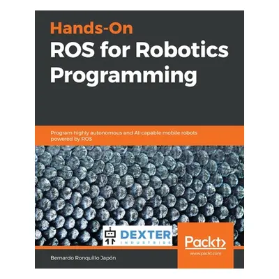 "Hands-On ROS for Robotics Programming" - "" ("Ronquillo Japn Bernardo")(Paperback)