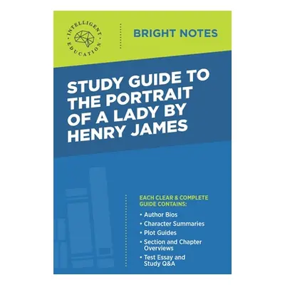 "Study Guide to The Portrait of a Lady by Henry James" - "" ("Intelligent Education")(Paperback)