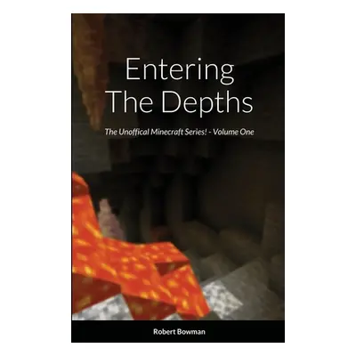 "Entering the Depths - Volume One" - "" ("Bowman Robert")(Paperback)