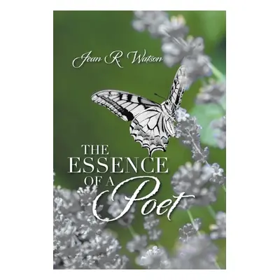 "The Essence of a Poet" - "" ("Watson Jean R.")(Paperback)