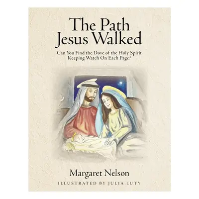 "The Path Jesus Walked: Can You Find the Dove of the Holy Spirit Keeping Watch On Each Page?" - 