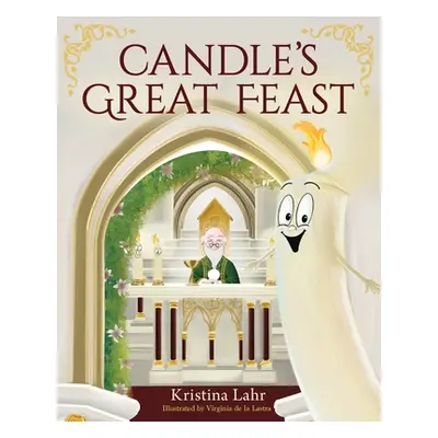 "Candle's Great Feast" - "" ("Lahr Kristina")(Paperback)