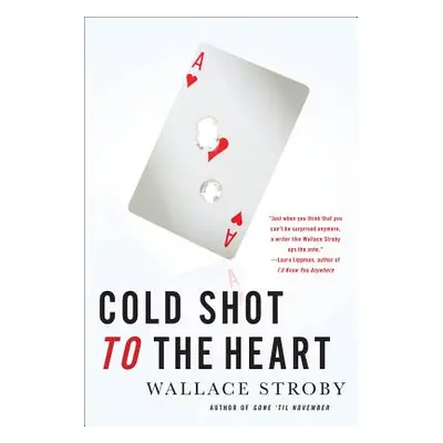 "Cold Shot to the Heart" - "" ("Stroby Wallace")(Paperback)