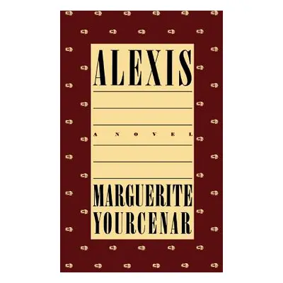 "Alexis" - "" ("Yourcenar Marguerite")(Paperback)