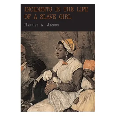 "Incidents in the Life of a Slave Girl" - "" ("Jacobs Harriet")(Paperback)