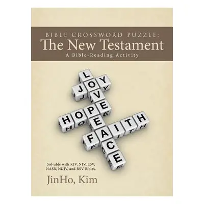 "Bible Crossword Puzzle: The New Testament: A Bible-Reading Activity" - "" ("Kim Jinho")(Paperba